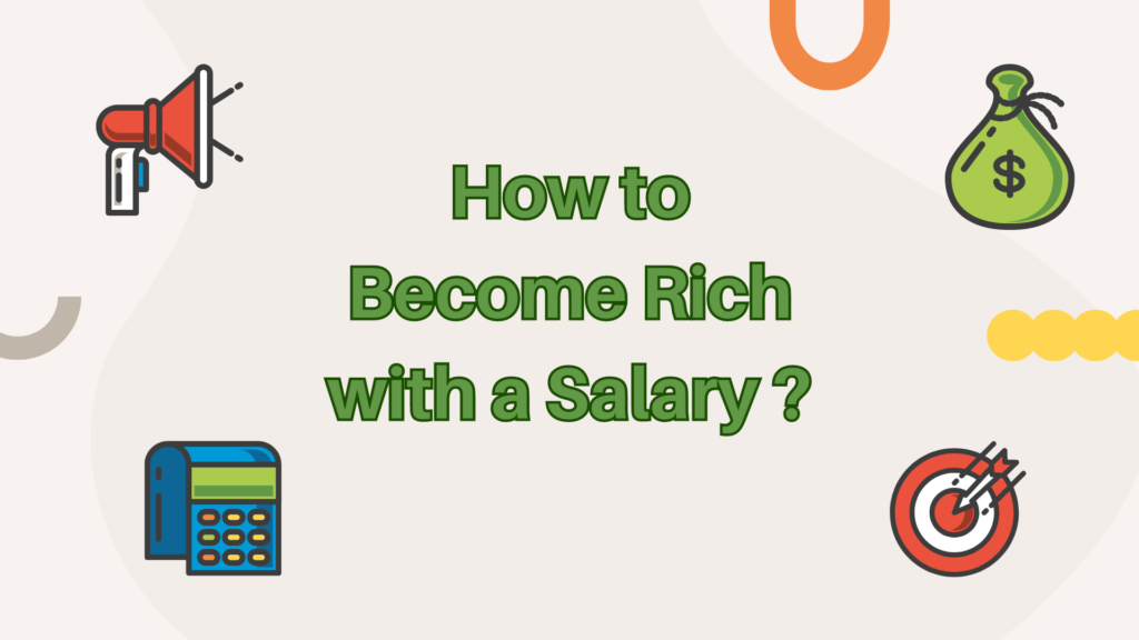 how to become rich with a salary